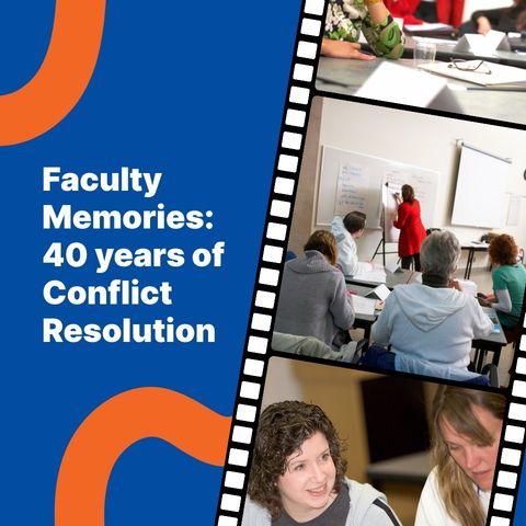 Faculty Memories 40 years of Conflict Resolution Event Image